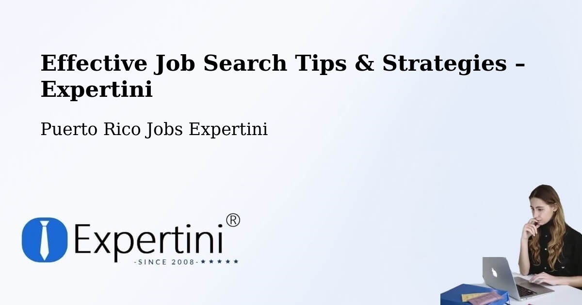 Job Search Tips & Strategies for Job Seekers – Juncos - Juncos, Puerto Rico Jobs Expertini